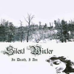 Silent Winter (UK) : In Death, I Am